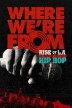 Where We're From: Rise of L.A. Underground Hip Hop poster